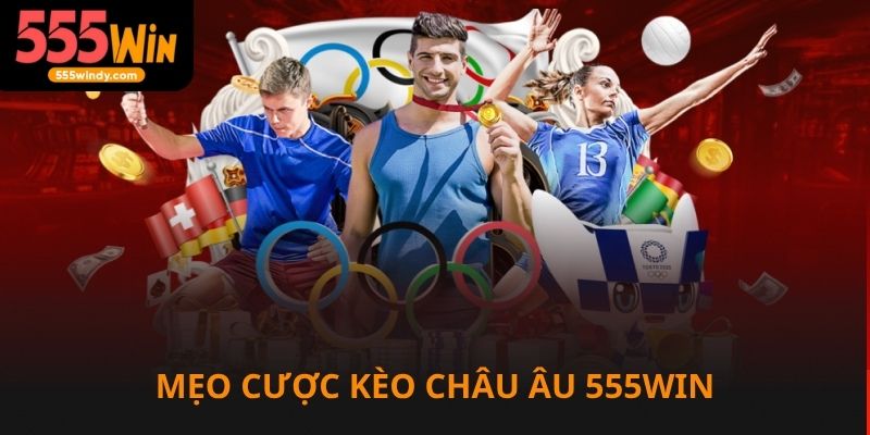 Mẹo cược kèo châu Âu đúc kết từ chuyên gia