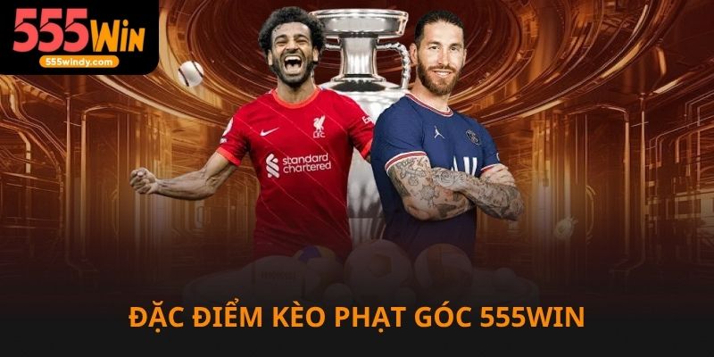 Đặc điểm kèo phạt góc 555win
