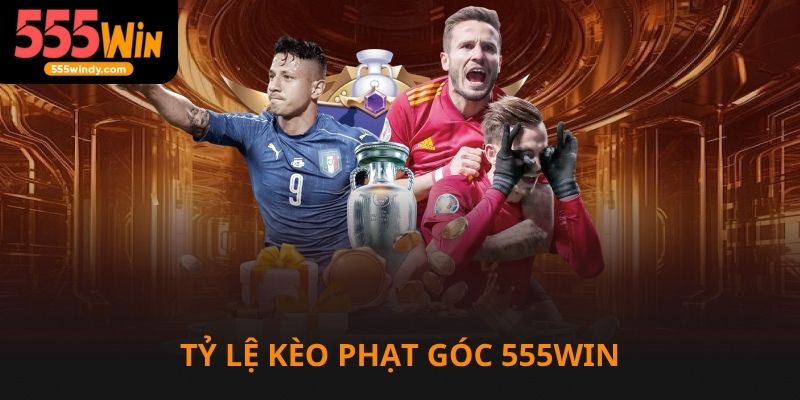 Tỷ lệ kèo phạt góc 555win hấp dẫn