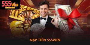 Nạp tiền 555win có vốn chiến games ngay cược vui