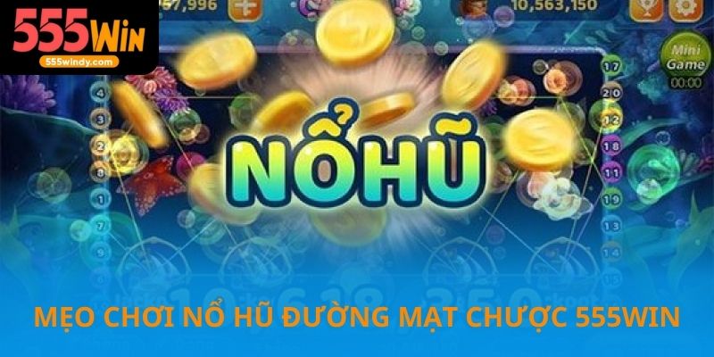 Mẹo chơi nổ hũ đường mạt chược trên 555win